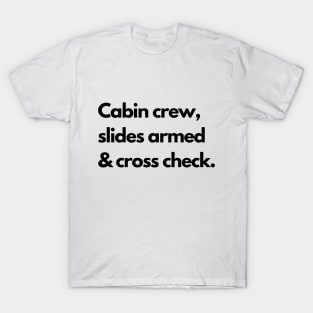 Cabin Crew Slides Armed and Cross Check T-Shirt